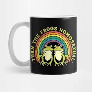 Turn The Frogs Homosexual Mug